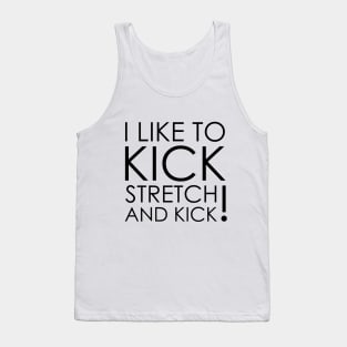 I like To Kick Stretch And Kick Sally Omalley Tank Top